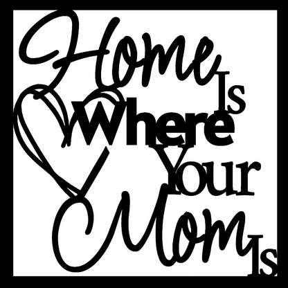 Home Is Mom